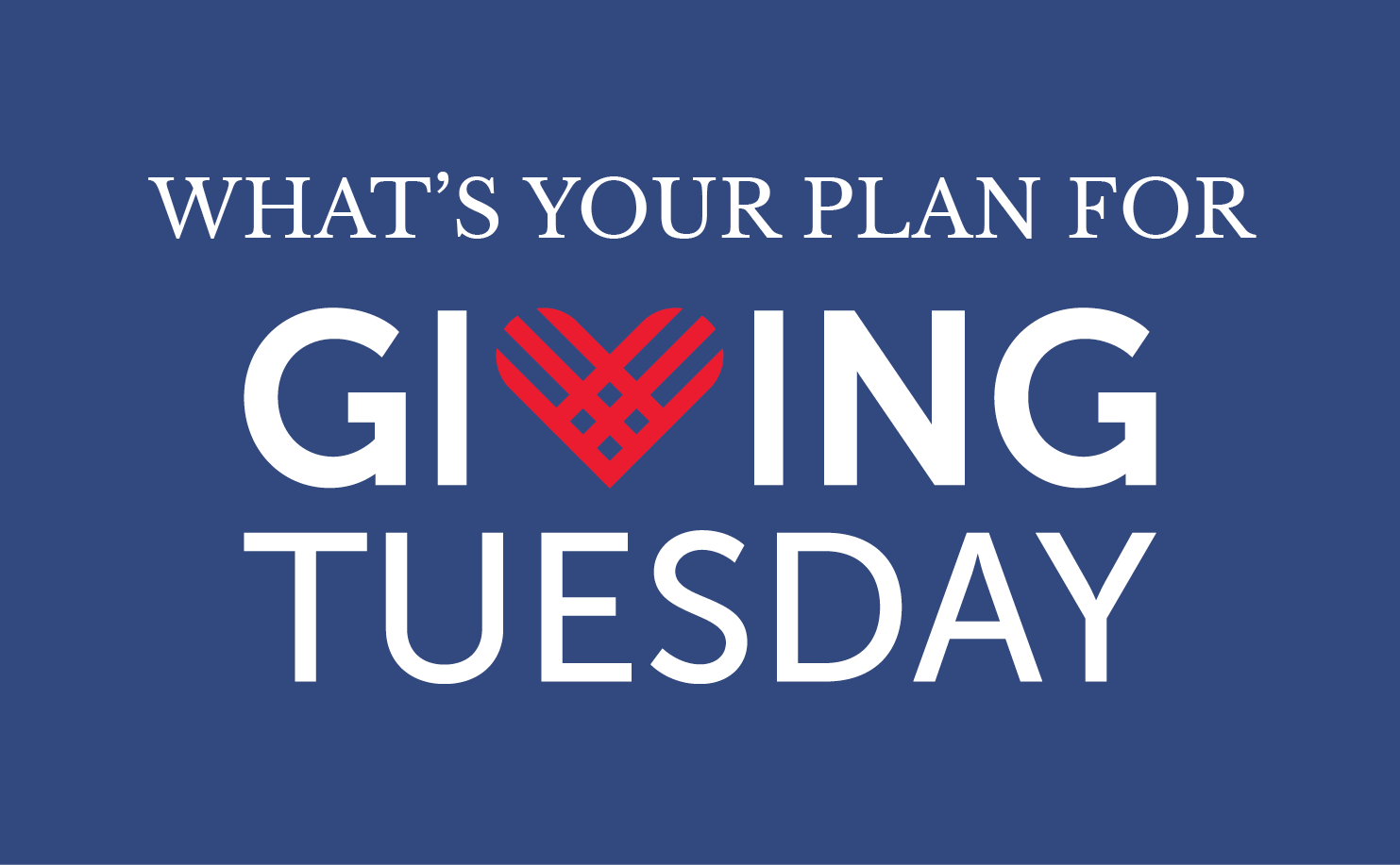 What’s Your Plan for “Giving Tuesday 2023″?